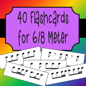 Preview of 40 Rhythm Flashcards for 6/8 meter