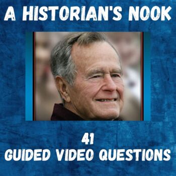 Preview of 41:  Guided Video Questions on the 41st President George H.W. Bush