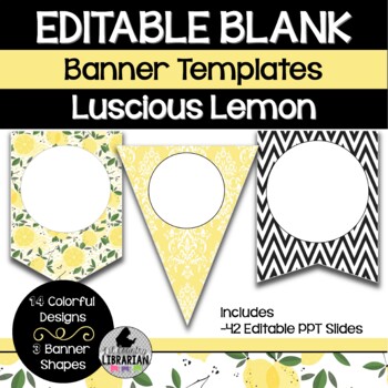 Preview of 42 Luscious Lemon Editable Banner Bunting Templates Classroom Decor