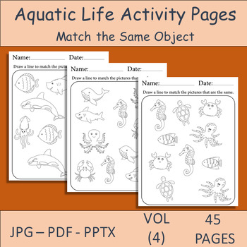 Preview of 45 Aquatic Life Activity Pages. Match Similar Sea Animals. Matching Game