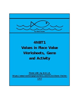 Preview of 4NBT1 - Values in Place Value - Worksheets, Game and Activity