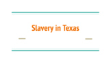 4TH GRADE Slavery, Civil War, and Reconstruction in Texas History