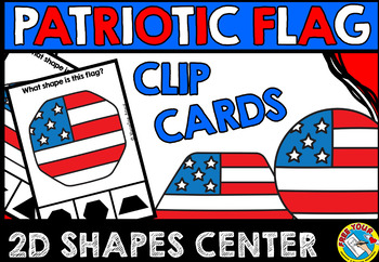 Preview of 4TH OF JULY MATH ACTIVITY KINDERGARTEN AMERICAN FLAG 2D SHAPE CENTER CARDS
