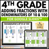 Adding Fractions Denominators of 10 & 100 Tenths & Hundred