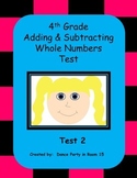 4th Grade Adding and Subtracting Whole Numbers Test (Test 2)