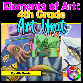 Preview of 4th Grade Art Lessons, Elements of Art Unit, Underwater Art Projects for Grade 4