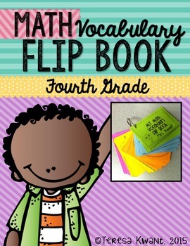 4th Grade Common Core Math Vocabulary Flip Book by Teresa Kwant | TpT