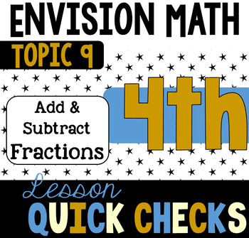 Preview of 4th Grade EnVision Math Exit Tickets - Topic 9 (Add & Subtract Fractions)