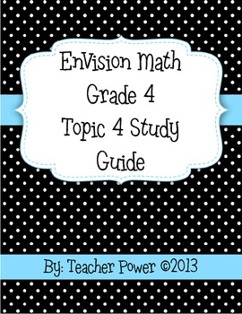 4th Grade EnVision Math Topic 4 Study Guide with Answer Key by Teacher