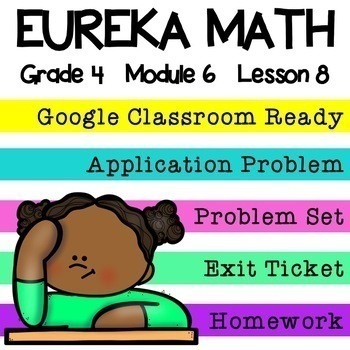 Preview of 4th Grade Eureka Math Module 6 Lesson 8 Google Slides Digital Lessons