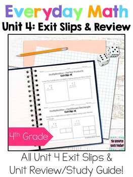 Preview of 4th Grade Everyday Math Unit 4 Exit Slips & Review/Study Guide BUNDLE!