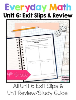 Preview of 4th Grade Everyday Math Unit 6 Exit Slips & Review/Study Guide BUNDLE!