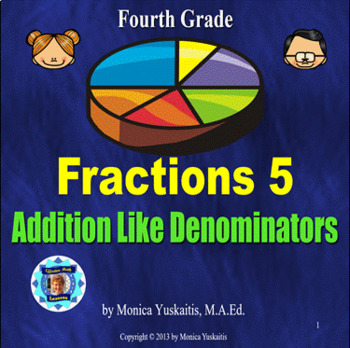 Preview of 4th Grade Fractions 5 - Adding Like Denominators Powerpoint Lesson