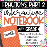 Fractions Part 2 Interactive Notebook for 4th Grade