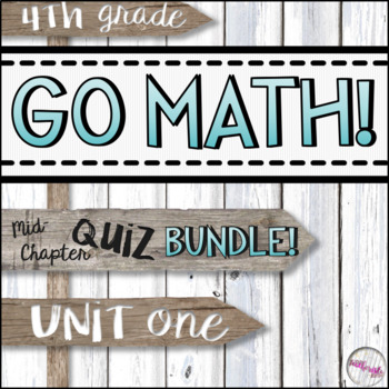 Preview of 4th Grade Go Math Mid-Chapter Quiz BUNDLE - Unit 1