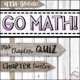4th Grade Go Math Mid-Chapter Quiz - Chapter 12