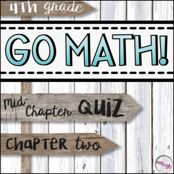 Preview of 4th Grade Go Math Mid-Chapter Quiz - Chapter 2