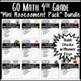 GO Math 4th Grade "Mini Assessment Pack" BUNDLE