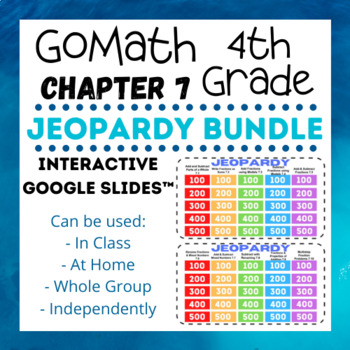 Preview of 4th Grade GoMath Chapter 7 *2015ed. - Jeopardy Games BUNDLE (Google Slides)