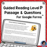 4th Grade Guided Reading Level P Passage: Google Forms™ {R