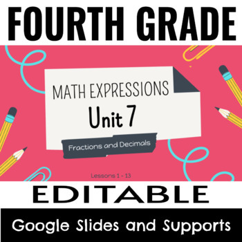 Preview of 4th Grade - Math Expressions - Unit 7 - Presentation Slides & Supports 