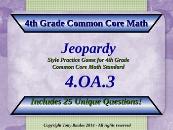 Preview of 4th Grade Math Jeopardy Game Solve using four operations 4.OA.3 w/ Google Slides