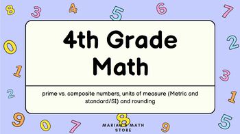 Preview of 4th Grade Math Review - Prime vs. Composite Numbers, Units of Measure, Rounding