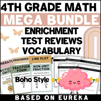 Preview of 4th Grade Math Mega Bundle -Enrichment, Boho Vocab Posters, Test Reviews -Eureka
