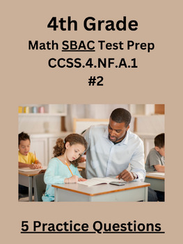 Preview of 4th Grade Math SBAC Test Prep Practice Questions (CCSS.4.NF.A.1) #2
