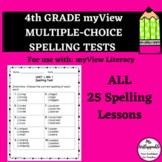 4th Grade My View Literacy Multiple Choice Spelling Tests 