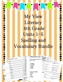 4th Grade My View Literacy  Units 1-5  Spelling and Vocabu