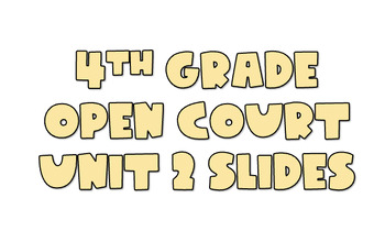 Preview of 4th Grade Open Court Unit 2 Google Slides