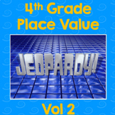 4th Grade Place Value Jeopardy Vol 2