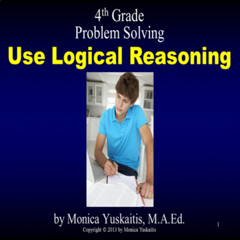 Preview of 4th Grade Problem Solving - Use Logical Reasoning Powerpoint Lesson