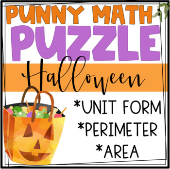 Preview of 4th Grade Punny Math Puzzle Halloween Activity: Unit Form, Perimeter, Area