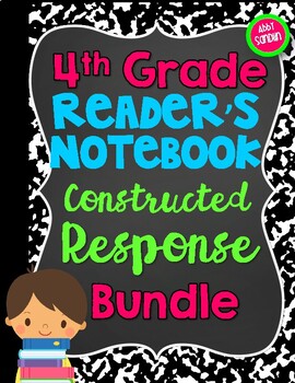 4th Grade Reader's Notebook Constructed Response Mega Pack by Abby Sandlin