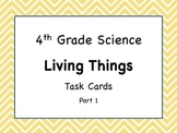 4th Grade Science Living Things task cards