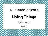 4th Grade Science Living Things task cards PART 2
