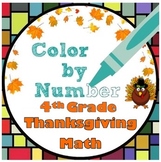 4th Grade Thanksgiving Math Color by Number - PDF + Google Forms!
