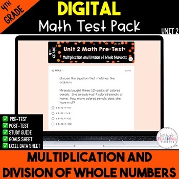 Preview of Multiplication & Division of Whole Numbers Digital Test Pack {4th Grade Unit 2}