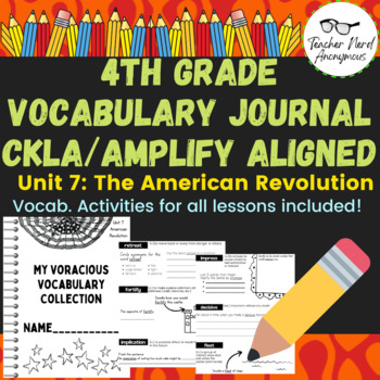 Preview of 4th Grade Vocabulary Journal (CKLA/Amplify Aligned) Unit 7- American Revolution