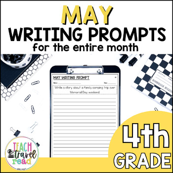 Preview of 4th Grade Writing Prompts for May - Narrative, Informative, & Persuasive Writing