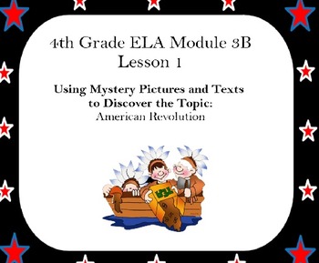 Preview of 4th grade ELA Module 3B - Revolutionary War Unit 1