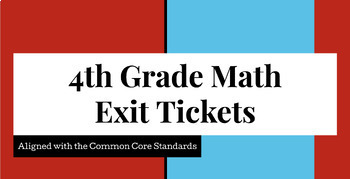 Preview of 4th grade ccss math exit tickets for all standards- no prep/no print