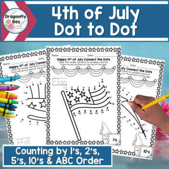 4th of July Counting by 1s Skip Counting by 2s 5s 10s ABC order Dot to Dots