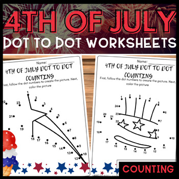 Preview of 4th of July Dot to Dot Counting and Coloring Printable Worksheets