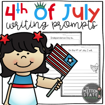 4th of July Writing Prompts by The Mitten State Teacher | TPT