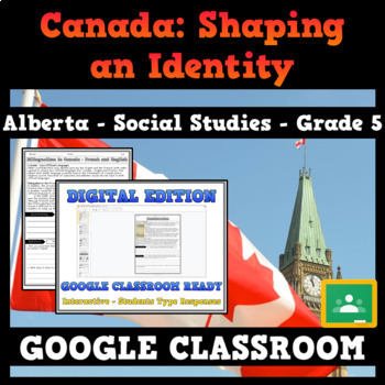 Preview of 5.3 - Canada: Shaping an Identity - Alberta - Grade 5 - GOOGLE CLASSROOM