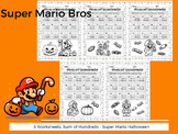 5 Addition Worksheets: Sum of Hundreds - Super Mario Halloween