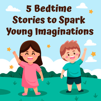 Preview of 5 Bedtime Stories to Spark Young Imaginations